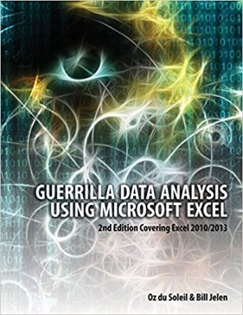 Guerrilla Data Analysis for Microsoft Excel 2nd Edition Excel 2010/2013 by Oz du Soleil and Bill Jelen