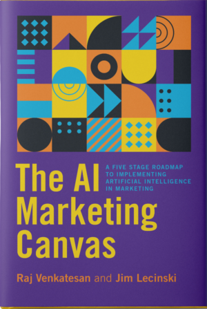 The AI Marketing Canvas: A five stage roadmap to implementing artificial intelligence in Marketing by Raj Venkatesan and Jim Lecinski